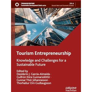 Tourism Entrepreneurship: Knowledge and Challenges for a Sustainable Future (Sustainable Development Goals Series) Tourism Entrepreneurship: Knowledge and Challenges for a Sustainable Future (Sustainable Development Goals Series)