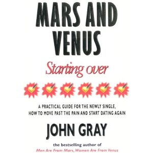 Gray, John Mars and Venus: Starting Over Gray, John Mars and Venus: Starting Over