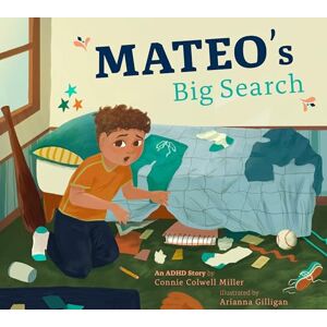 Miller, Connie Colwell Mateo's Big Search: An ADHD Story (ADHD Looks Like Me) Miller, Connie Colwell Mateo's Big Search: An ADHD Story (ADHD Looks Like Me)
