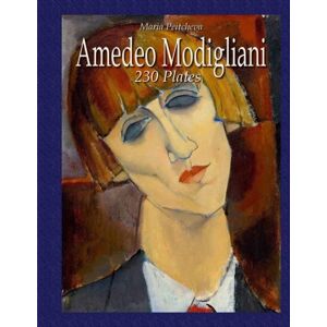Peitcheva, Maria Amedeo Modigliani: 230 Plates (Colour Plates) Peitcheva, Maria Amedeo Modigliani: 230 Plates (Colour Plates)
