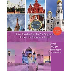 Zubakhin, Mr. Vadim Viktorovich First Russian Reader for beginners bilingual for speakers of English: First Russian dual-language Reader for speakers of English with bi-directional ... beginners: Volume 1 (Graded Russian Readers) Zubakhin, Mr. Vadim Viktorovich First Russian Reader for beginners bilingual for speakers of English: First Russian dual-language Reader for speakers of English with bi-directional ... beginners: Volume 1 (Graded Russian Readers)