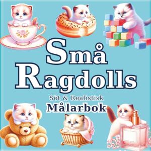 SAKI Små Ragdolls: Anti-stress Målarbok för Vuxna med Realistiska och Söta Katter: 50 unika illustrationer för att hitta lugn och kreativitet. En gåva som ... (Konstnärens resa till en liten värld) SAKI Små Ragdolls: Anti-stress Målarbok för Vuxna med Realistiska och Söta Katter: 50 unika illustrationer för att hitta lugn och kreativitet. En gåva som ... (Konstnärens resa till en liten värld)