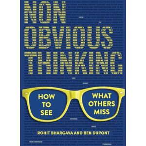 Bhargava, Rohit Non-Obvious Thinking: How to See What Others Miss Bhargava, Rohit Non-Obvious Thinking: How to See What Others Miss