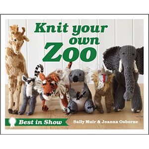Osborne, Joanna Best in Show: Knit Your Own Zoo Osborne, Joanna Best in Show: Knit Your Own Zoo