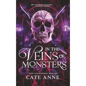Anne, Cate In the Veins of Monsters Epic enemies-to-lovers dark Romantasy with Horror Vibes: Veins and Monsters Book One Anne, Cate In the Veins of Monsters Epic enemies-to-lovers dark Romantasy with Horror Vibes: Veins and Monsters Book One