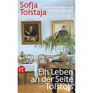 Keller, Ursula Sofja Tolstaja: Ein Leben an der Seite Tolstojs Keller, Ursula Sofja Tolstaja: Ein Leben an der Seite Tolstojs