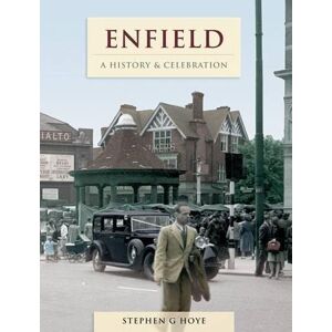 Hoye, Stephen G. Enfield A History And Celebration Hoye, Stephen G. Enfield A History And Celebration