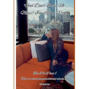 King, Daeyshah Jones God Don't Bless No Mess? I'm Living Proof of It": 1 (Part 1) King, Daeyshah Jones God Don't Bless No Mess? I'm Living Proof of It": 1 (Part 1)