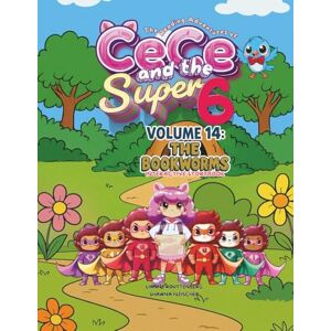Routtenberg, Lianne The Reading Adventures of CeCe and the Super 6 Volume 14: The Bookworms Routtenberg, Lianne The Reading Adventures of CeCe and the Super 6 Volume 14: The Bookworms