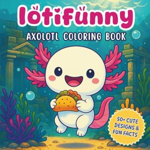 Quero, Eunice Axolotl Coloring Book: 100+ Pages with Kawaii Style Designs and Fun Facts about These Fascinating Animals – For Curious Minds Who Love to Learn While Coloring (Funny Coloring & Activity Books) Quero, Eunice Axolotl Coloring Book: 100+ Pages with Kawaii Style Designs and Fun Facts about These Fascinating Animals – For Curious Minds Who Love to Learn While Coloring (Funny Coloring & Activity Books)