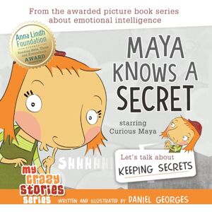 Georges, Daniel Maya Knows A Secret (Shhh...) (My Crazy Stories SERIES) Georges, Daniel Maya Knows A Secret (Shhh...) (My Crazy Stories SERIES)