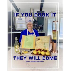 Baldwin, Doris Barber If You Cook It They Will Come Baldwin, Doris Barber If You Cook It They Will Come