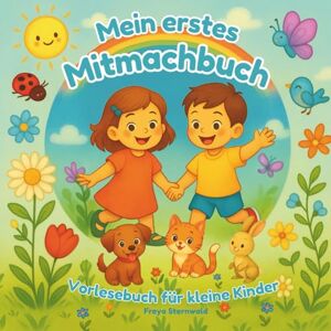 Freya Mein erstes Mitmachbuch Vorlesebuch für kleine Kinder: Interaktives Kinderbuch ab 2 Jahren zum Staunen und Entdecken von Tagen, Wochen, Monaten und Jahreszeiten Freya Mein erstes Mitmachbuch Vorlesebuch für kleine Kinder: Interaktives Kinderbuch ab 2 Jahren zum Staunen und Entdecken von Tagen, Wochen, Monaten und Jahreszeiten