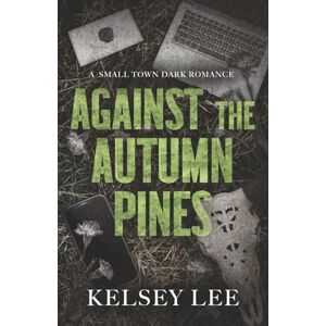 Lee Against the Autumn Pines: small town dark romance: 2 (Raven Creek) Lee Against the Autumn Pines: small town dark romance: 2 (Raven Creek)