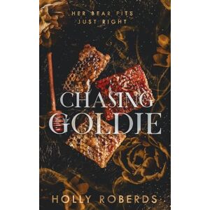 Roberds, Holly Chasing Goldie: A Spicy Goldilocks Retelling (The Lost Girls) Roberds, Holly Chasing Goldie: A Spicy Goldilocks Retelling (The Lost Girls)
