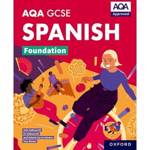 Weston, Tony AQA Approved GCSE Spanish Foundation Student Book (AQA GCSE Spanish Foundation) Weston, Tony AQA Approved GCSE Spanish Foundation Student Book (AQA GCSE Spanish Foundation)