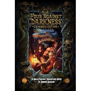 sfiligoi, andrea Four Against Darkness: Expanded Edition A Solo Fantasy Adventure game sfiligoi, andrea Four Against Darkness: Expanded Edition A Solo Fantasy Adventure game