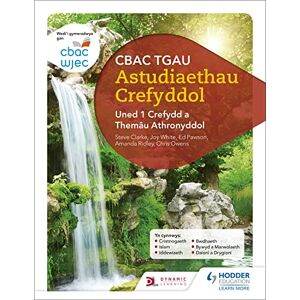 White, Joy CBAC TGAU Astudiaethau Crefyddol Uned 1 Crefydd a Themâu Athronyddol (WJEC GCSE Religious Studies: Unit 1 Religion and Philosophical Themes Welsh-language edition) White, Joy CBAC TGAU Astudiaethau Crefyddol Uned 1 Crefydd a Themâu Athronyddol (WJEC GCSE Religious Studies: Unit 1 Religion and Philosophical Themes Welsh-language edition)