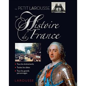 Bezbakh, Pierre Le petit Larousse de l'Histoire de France Bezbakh, Pierre Le petit Larousse de l'Histoire de France