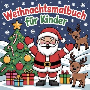 Kinderbücher, KB Weihnachtsmalbuch für Kinder 5-8 Jahre, 50 weihnachtliche Motive zum Ausmalen, Weihnachtsgeschenk für Kinder Kinderbücher, KB Weihnachtsmalbuch für Kinder 5-8 Jahre, 50 weihnachtliche Motive zum Ausmalen, Weihnachtsgeschenk für Kinder