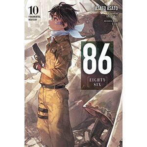 Asato, Asato 86--EIGHTY-SIX, Vol. 10 (light novel): Fragmental Neoteny (86 EIGHTY SIX LIGHT NOVEL SC) Asato, Asato 86--EIGHTY-SIX, Vol. 10 (light novel): Fragmental Neoteny (86 EIGHTY SIX LIGHT NOVEL SC)