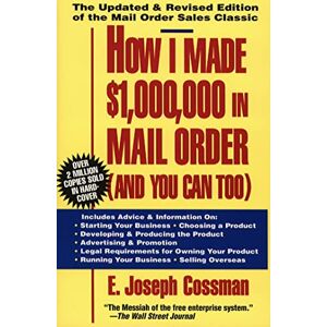 Cossman, E. Joseph How I Made $1,000,000 in Mail Order-and You Can Too! Cossman, E. Joseph How I Made $1,000,000 in Mail Order-and You Can Too!