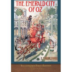 Baumatic The Emerald City of Oz (Illustrated First Edition): COLOR 100th Anniversary OZ Collection Baumatic The Emerald City of Oz (Illustrated First Edition): COLOR 100th Anniversary OZ Collection