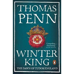 Penn, Thomas Winter King: The Dawn of Tudor England Penn, Thomas Winter King: The Dawn of Tudor England
