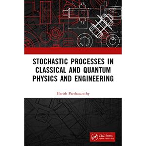 CRC Press Stochastic Processes in Classical and Quantum Physics and Engineering CRC Press Stochastic Processes in Classical and Quantum Physics and Engineering