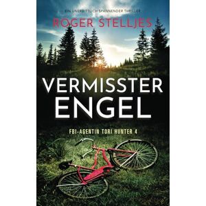 Stelljes, Roger Vermisster Engel: Ein unerbittlich spannender Thriller (FBI-Agentin Tori Hunter) Stelljes, Roger Vermisster Engel: Ein unerbittlich spannender Thriller (FBI-Agentin Tori Hunter)