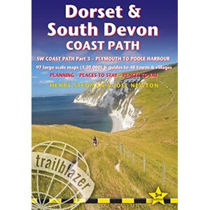 Henry Stedman and Joel Newton Dorset & South Devon Coast Path (Trailblazer British Walking Guide): Practical walking guide to South-West-Coast Path Part 3, Plymouth to Poole ... to ... stay and places to eat (Trailblazer Guides) Henry Stedman and Joel Newton Dorset & South Devon Coast Path (Trailblazer British Walking Guide): Practical walking guide to South-West-Coast Path Part 3, Plymouth to Poole ... to ... stay and places to eat (Trailblazer Guides)