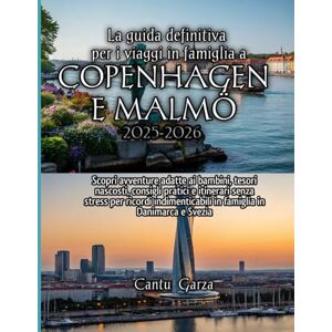 Garza, Cantu La guida definitiva per i viaggi in famiglia a Copenaghen e Malmö 2025-2026: Scopri avventure adatte ai bambini, tesori nascosti, consigli pratici e ... in famiglia in Danimarca e Svezia Garza, Cantu La guida definitiva per i viaggi in famiglia a Copenaghen e Malmö 2025-2026: Scopri avventure adatte ai bambini, tesori nascosti, consigli pratici e ... in famiglia in Danimarca e Svezia