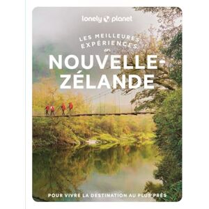 Lonely Planet Les meilleures Expériences en Nouvelle-Zélande 2ed Lonely Planet Les meilleures Expériences en Nouvelle-Zélande 2ed