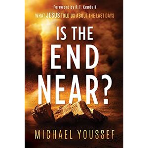 Michael Youssef Is the End Near?: What Jesus Told Us about the Last Days Michael Youssef Is the End Near?: What Jesus Told Us about the Last Days