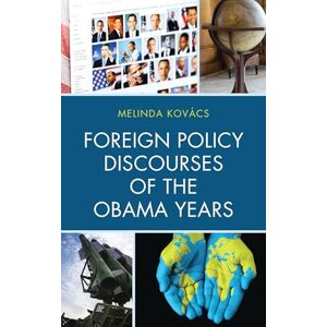 Lexington Books Foreign Policy Discourses of the Obama Years Lexington Books Foreign Policy Discourses of the Obama Years