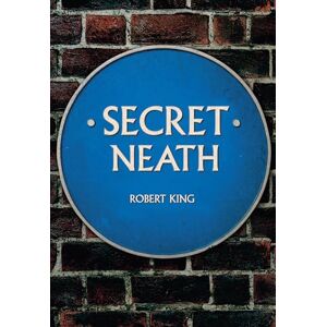 King, Robert Secret Neath King, Robert Secret Neath