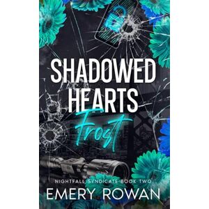 Rowan, Emery Shadowed Hearts: Frost (Nightfall Syndicate) Rowan, Emery Shadowed Hearts: Frost (Nightfall Syndicate)