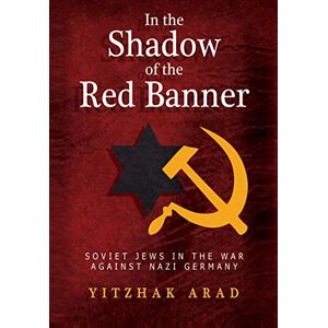 Arad, Yitzchak In the Shadow of the Red Banner: 1 (Soviet & Russian Jewry) Arad, Yitzchak In the Shadow of the Red Banner: 1 (Soviet & Russian Jewry)