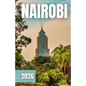 Azura, Laurent GUÍA DE VIAJE DE NAIROBI 2026 Azura, Laurent GUÍA DE VIAJE DE NAIROBI 2026