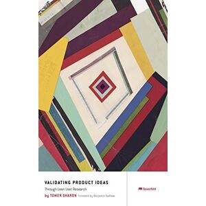 Tomer Sharon Validating Product Ideas: Through Lean User Research Tomer Sharon Validating Product Ideas: Through Lean User Research