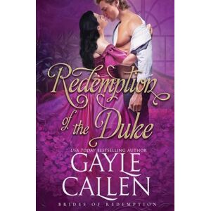 Callen, Gayle Redemption of the Duke: 3 (Brides of Redemption) Callen, Gayle Redemption of the Duke: 3 (Brides of Redemption)