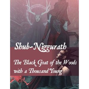 Khave, Khurt Shub-Niggurath The Black Goat of the Woods with a Thousand Young: Lovecraft Call of Cthulhu LARP RPG roleplaying game accessory Khave, Khurt Shub-Niggurath The Black Goat of the Woods with a Thousand Young: Lovecraft Call of Cthulhu LARP RPG roleplaying game accessory