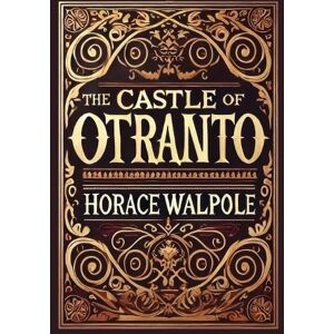 Walpole, Horace The Castle of Otranto (Collector's Edition) (Laminated Hardback with Jacket) Walpole, Horace The Castle of Otranto (Collector's Edition) (Laminated Hardback with Jacket)