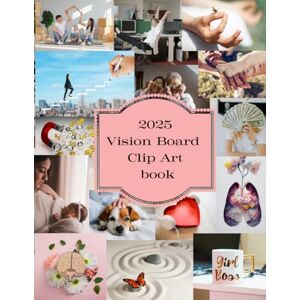 publishing, Nina Vision 2025 vision board clip art book: 300+ Powerful Magazine Pictures. Images, Affirmations and Quotes for Cutting Out for Manifestation and the Law of Attraction publishing, Nina Vision 2025 vision board clip art book: 300+ Powerful Magazine Pictures. Images, Affirmations and Quotes for Cutting Out for Manifestation and the Law of Attraction