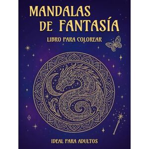 Editions, Aura Mandalas de Fantasía: Un libro para colorear para adultos con 50 mandalas de dragones, hadas, sirenas y mucha magia para relajarte y reducir el estrés Editions, Aura Mandalas de Fantasía: Un libro para colorear para adultos con 50 mandalas de dragones, hadas, sirenas y mucha magia para relajarte y reducir el estrés