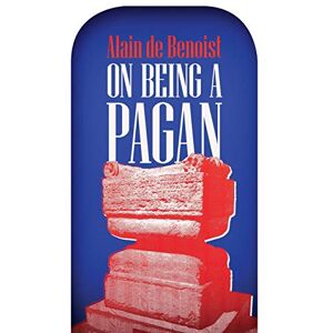 Benoist, Alain De On Being a Pagan Benoist, Alain De On Being a Pagan