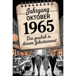 Glauber, Ralf Jahrgang Oktober 1965 – Das geschah in deinem Geburtsmonat: Ein besonderes Geschenk für alle, die im Oktober 1965 geboren wurden – Die wichtigsten Ereignisse deines ersten Lebensmonats Glauber, Ralf Jahrgang Oktober 1965 – Das geschah in deinem Geburtsmonat: Ein besonderes Geschenk für alle, die im Oktober 1965 geboren wurden – Die wichtigsten Ereignisse deines ersten Lebensmonats