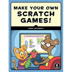 Anna Anthropy Make Your Own Scratch Games Anna Anthropy Make Your Own Scratch Games
