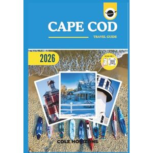 Horizons, Cole Cape Cod Travel Guide: Plan, Explore, and Experience the Trip of a Lifetime (Gray Version) Horizons, Cole Cape Cod Travel Guide: Plan, Explore, and Experience the Trip of a Lifetime (Gray Version)