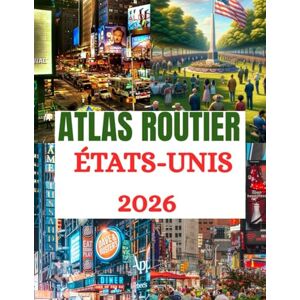 D. Press, Solomon Atlas routier des États-Unis 2026: Découvrez l'Amérique comme jamais auparavant, des informations privilégiées, des conseils pratiques et des ... (The Ultimate Travel Guide Series) D. Press, Solomon Atlas routier des États-Unis 2026: Découvrez l'Amérique comme jamais auparavant, des informations privilégiées, des conseils pratiques et des ... (The Ultimate Travel Guide Series)